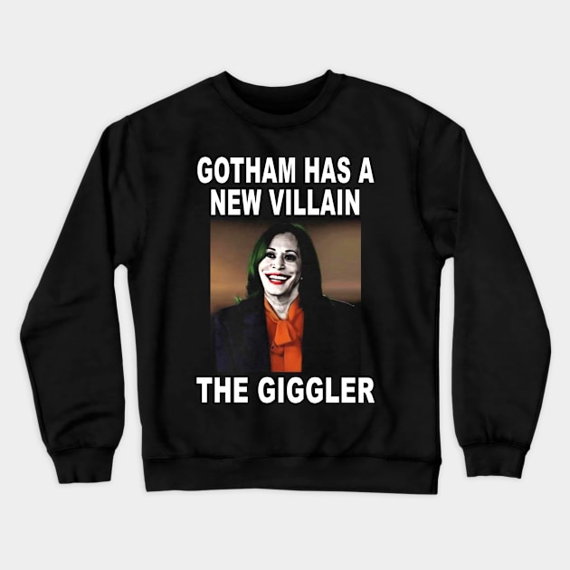Gotham Has A New Villain The Giggler Kamala Harris Crewneck Sweatshirt by Drawings Star